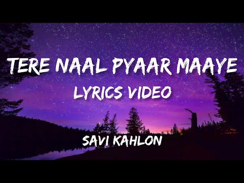 Tere Naal Pyaar Maaye~Lyrics Video @Savikahlon @Mad4Music1 #terenaalpyaarmaayelyrics