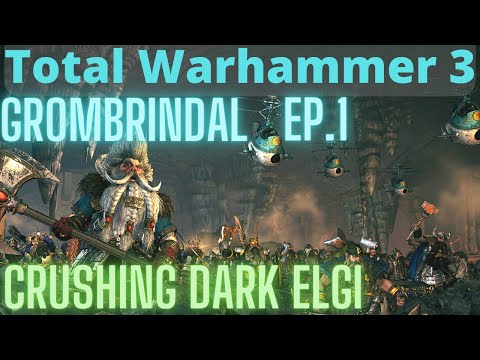 TW3 Grombrindal LP Ep.1 Crushing the Dark Elgi!