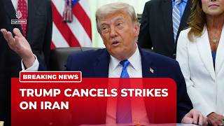 Trump says he has cancelled Iran strikes, citing breakthrough in high-level negotiations