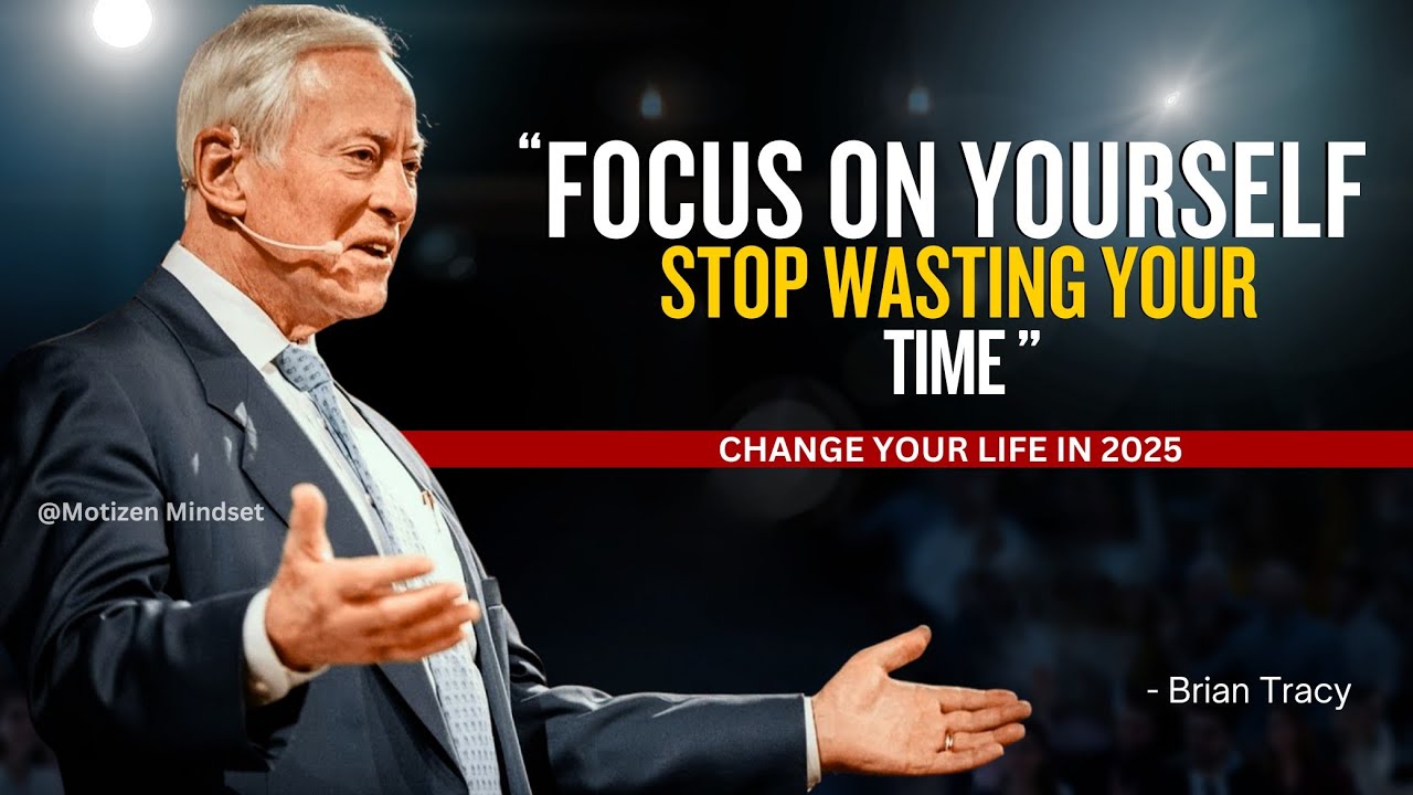 Brian Tracy - Focus On Yourself, Stop Wasting Your Time | brian tracy motivation | brian tracy