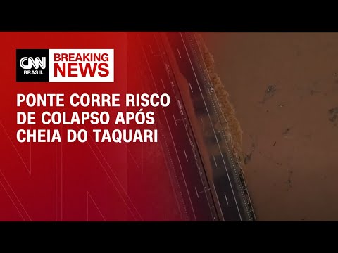 Ponte corre risco de colapso após cheia do Taquari | CNN 360º