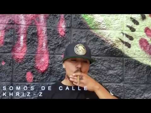 khriz-z - Somos De Calle (OFFICIAL VIDEO) 2016