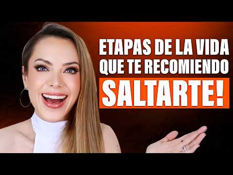 ¡SÁLTATE ESTAS ETAPAS EN TU VIDA!