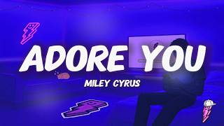 Download lagu Miley Cyrus - Adore You (Lyrics) mp3