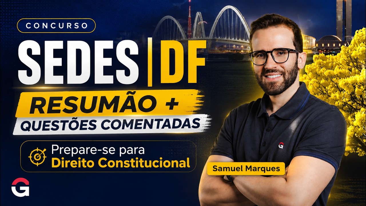 Concurso SEDES DF | Quer Gabaritar Direito Constitucional? Assista a Este RESUMÃO!