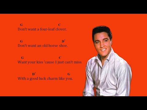 Good luck charm - Elvis Presley