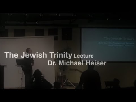"The Jewish Trinity"  lecture by Dr. Michael S. Heiser