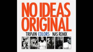 Nas - No idea&#39;s original [ Trippin&#39; colors Remix ]