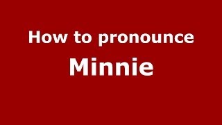 How to pronounce Minnie