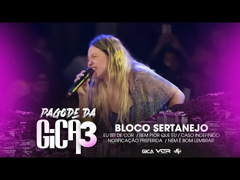 Pagode da Gica 3 - Eu Sei de Cor/ Bem Pior que Eu/ Notificação Preferida/ Nem é Bom Lembrar