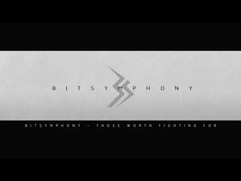 BitSymphony - Those Worth Fighting For (original song)