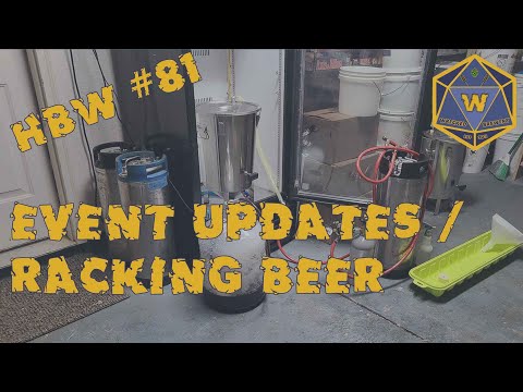 HBW81 - Event Updates / Racking Beer