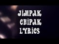 JIMPAK CHIPAK LYRICS || MC MIKE, SUNNY, UNEEK, OM SRIPATHI || LYRIC VIDEO