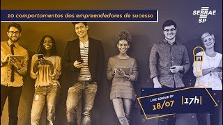 10 comportamentos dos empreendedores de sucesso