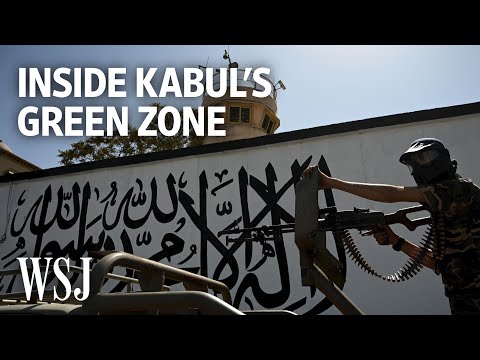 Inside Kabul’s Green Zone, Taliban Fighters Guard Abandoned Embassies WSJ