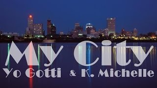 Yo Gotti - &#39;My City&#39; Feat. K. Michelle [New Song]