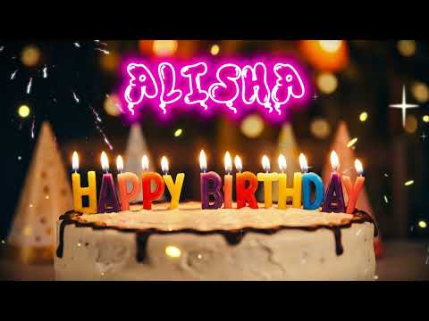 ALISHA Happy Birthday Song – Happy birthday to you Alisha