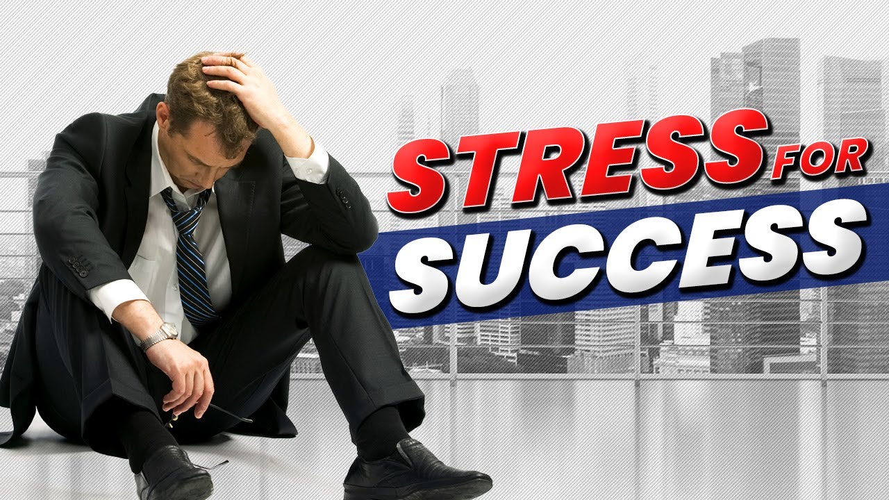 Stress for SUCCESS The next ten minutes will change your life | Business Brain USA