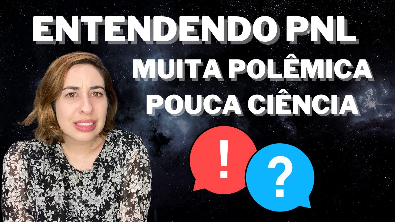 A PNL É CIÊNCIA OU FARSA? • PROGRAMAÇÃO NEUROLINGUÍSTICA • Física e Afins