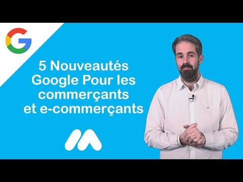5 nouveautés Google pour les commerçants et e-commerçants - Tuto e-commerce - Market Academy