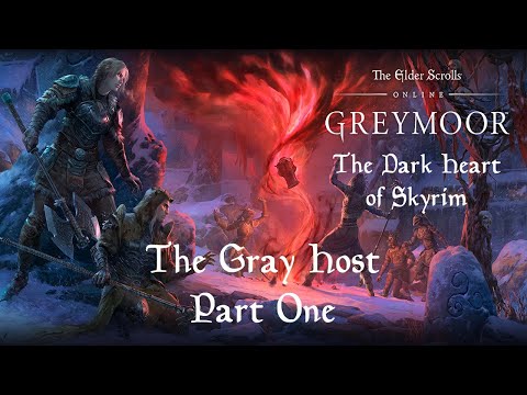 ESO The Dark Heart of Skyrim: Greymoor - The Gray Host - Part One
