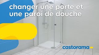 Comment changer une porte et une paroi de douche - Castorama