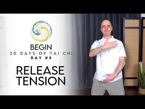 Day 5 - Release Tension | BEGIN - 30 Days of Tai Chi