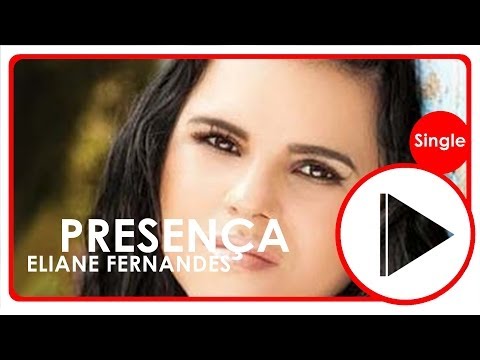 Eliane Fernandes | Presença | (LetraºOficial)