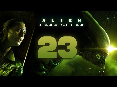 Alien: Isolation Walkthrough Part 23 Gameplay Playthrough Let's Play - No Commentary HD 1080P