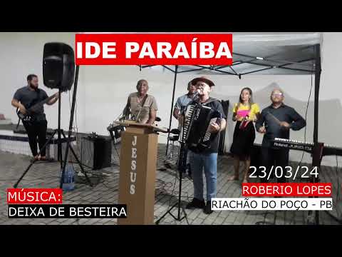 DEIXA DE BESTEIRA - Roberio Lopes - Riachão do Poço - PB