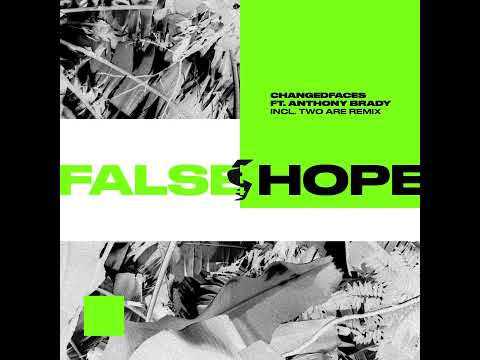 ChangedFaces & Anthony Brady - False Hope (Extended Mix)