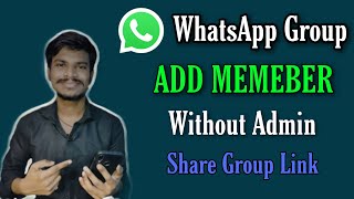 How To Add Members In Whatsapp Group Without Admin | find Whatsapp group link