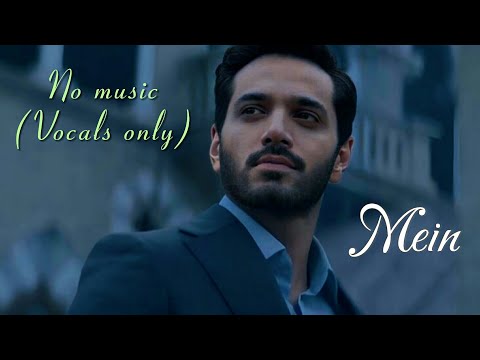 Mein OST | Without Music (Vocals only) | Asim Azhar 