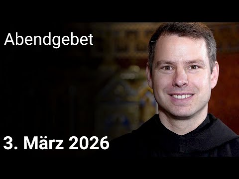 Evening prayer from Maria Laach, March 3, 2026