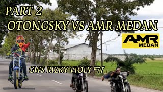 Download lagu PART 2,AMR MEDAN VS OTONGSKY,HINGGA KEJADIAN RIZKY VIOLY CRASH mp3