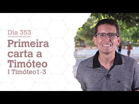 DIA 353 | PRIMEIRA CARTA A TIMÓTEO | I TIMÓTEO 1-3 | BÍBLIA TODO DIA