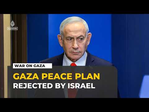Israel rejects Gaza peace plan: Netanyahu says no withdrawal until Hamas disarms