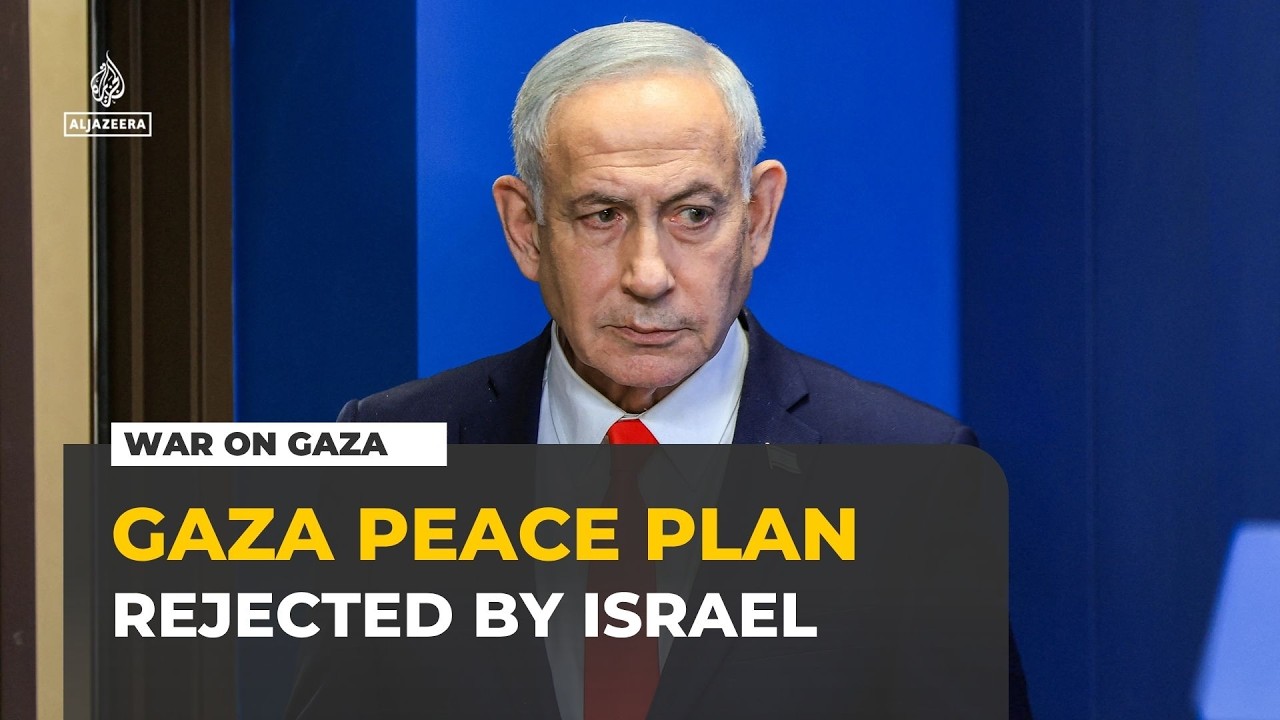 Israel rejects Gaza peace plan: Netanyahu says no withdrawal until Hamas disarms
