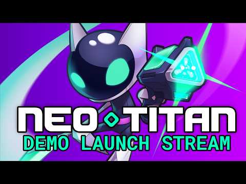 NEO TITAN Demo Launch Stream