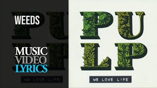 Pulp - Weeds (Lyrics)