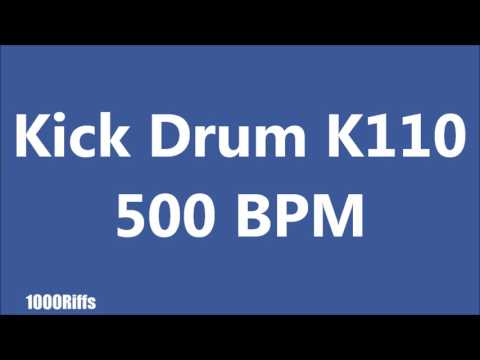 Kick Drum K110 : 500 BPM : Beats Per Minute
