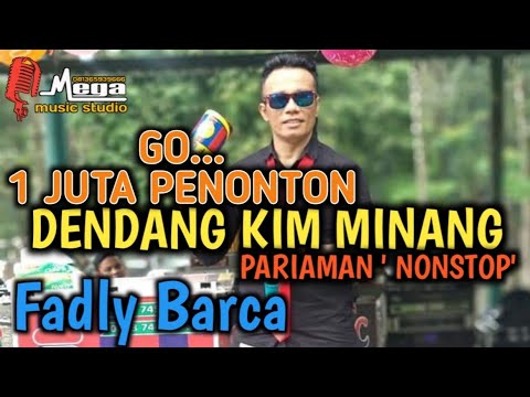 DENDANG KIM MINANG TERBARU|PARIAMAN |FADLY BARCA KIM | BARCA KIM | LIVE ORGEN TUNGGAL KN 7000