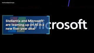 Stellantis and Microsoft are teaming up on AI in a new five-year deal