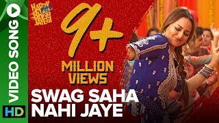 Swag Saha Nahi Jaye | Video Song | Happy Phirr Bhag Jayegi | Sonakshi Sinha