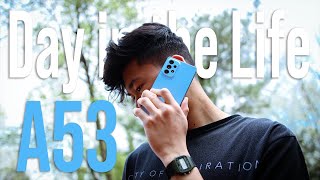 Samsung Galaxy A53 - Day in The Life Review (Camera & Battery Test)