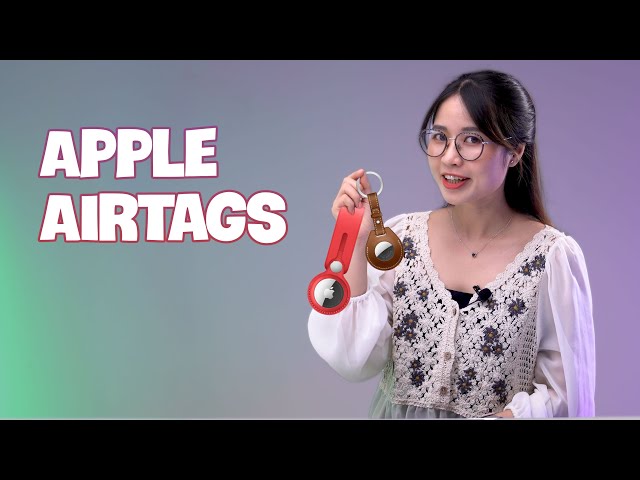 Apple AirTags: những điều cần biết trước khi mua