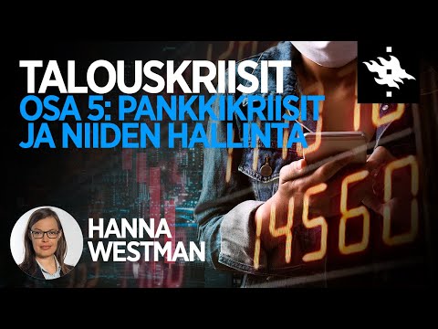 Pankkikriisit ja niiden hallinta, Hanna Westman - Talouskriisit luentosarjan osa 5