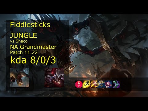 Fiddlesticks Jungle vs Shaco - NA Grandmaster 8/0/3 Patch 11.22 Gameplay