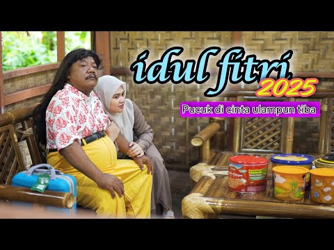 IDUL FITRI 2025 || PUCUK DI CINTA ULAM PUN TIBA || EPS 124