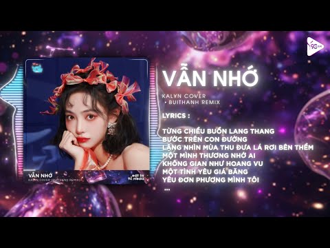 Vẫn Nhớ (BuiThanh Remix) - Kalyn Cover & 9C Media | Audio Hot TikTok |  Alo Anh Đang Ở Đâu Đấy Remix